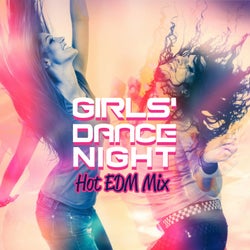 Girls' Dance Night: Hot EDM Mix