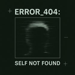 Error 404: Self Not Found