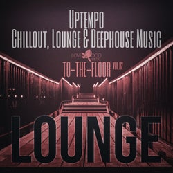 Lounge To-The-Floor, Vol.02