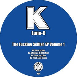 The Fucking Selfish EP Volume 1