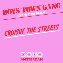 Cruisin' The Streets - Soho Mix by Rob Boskamp