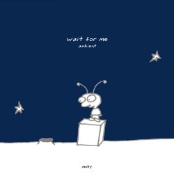 Wait For Me - Ambient Edition