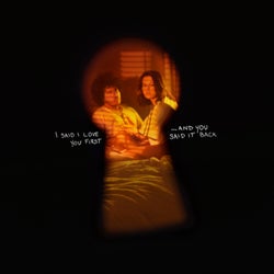 I Said I Love You First... And You Said It Back