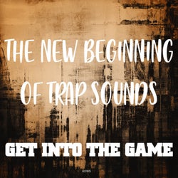 The New Beginning of Trap: Sounds Get into the Game