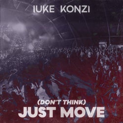 (Don't Think) Just Move