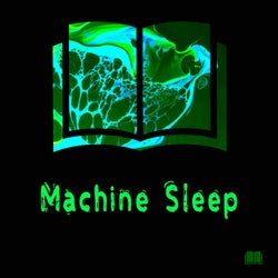 Machine Sleep