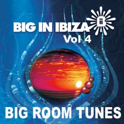 Big In Ibiza: Big Room Tunes Vol. 4