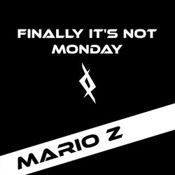 Finally It's Not Monday