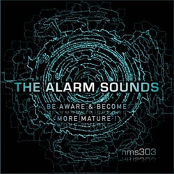 The Alarm Sounds - Be Aware & Become More Mature!