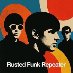 Rusted Funk Repeater (feat. Andy North)