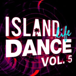 Island Life Dance (Vol. 5)
