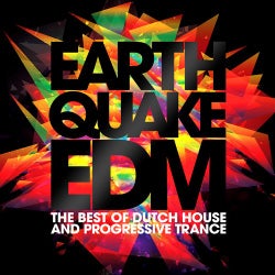Earthquake EDM - The Best of Dutch House & Progressive Trance