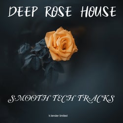 Deep Rose House Smooth Tech Tracks