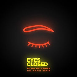 Eyes Closed - Mia Amare Remix
