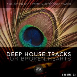 Deep House for Broken Hearts - Volume 03