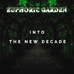 Euphoric Garden (Into a New Decade)