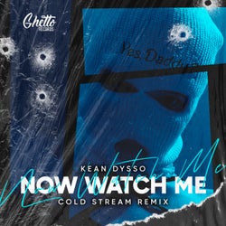 Now Watch Me (COLD STREAM Remix)