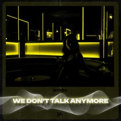 We Don't Talk Anymore