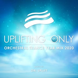 Uplifting Only: Orchestral Trance Year Mix 2020 (Mixed by Ori Uplift) (Extended Mixes)