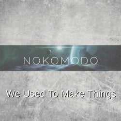 We Used to Make Things