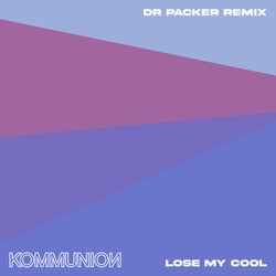 Lose My Cool (Dr Packer Extended Remix)