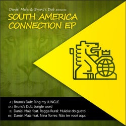 Brunos Dub & Daniel Maia : South America Connection EP