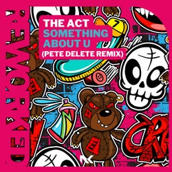 Something About U - Pete Delete Remix
