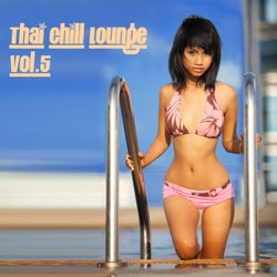 Thai Chill Lounge, Vol. 5