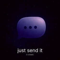 JUST SEND IT
