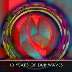 10 Years of Dub Waves, Pt. 2