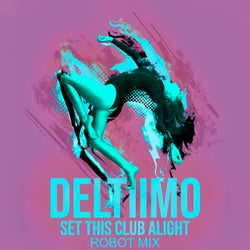 Set This Club Alight (Robot Mix)