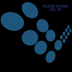 Spliced Techno, Vol. 40