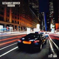 Getaway Driver Riddim
