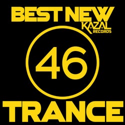 BEST NEW TRANCE #46 - KAZAL Records