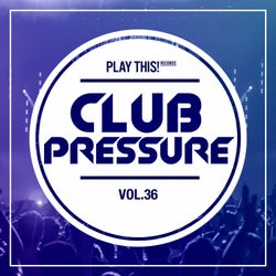 Club Pressure Vol. 36 - The Electro and Clubsound Collection