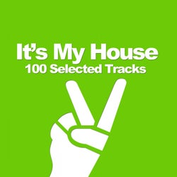 It's My House (100 Selected Tracks)
