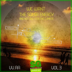We Want The Solar Energy Vol.3