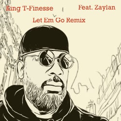 Let Em Go - King T-Finesse Remix