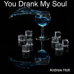 You Drank My Soul