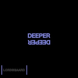 Deeper