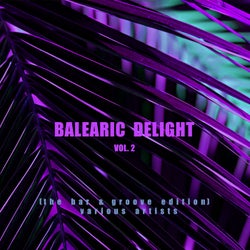 Balearic Delight, Vol. 2 (The Bar & Groove Edition)