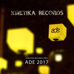 Kinetika Records Presents ADE 2017