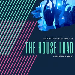 The House Load - 2019 Music Collection For Christmas Night