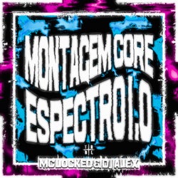 Montagem Core Espectro 1.0 (Super Slowed)