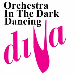 Orchestra In The Dark-Dancing Diva