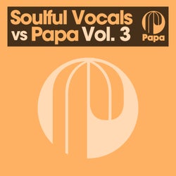 Soulful Vocals vs Papa - Vol. 3