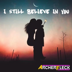 I Still Believe In You