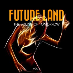 Future Land - The Sound of Tomorrow, Vol. 3
