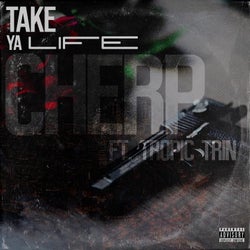 Take Ya Life (feat. Tropic Trin)