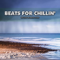 Beats for Chillin' (The Finest Relaxation Music)